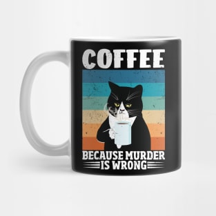 Funny Cat Coffee Because Murder Is Wrong Mug